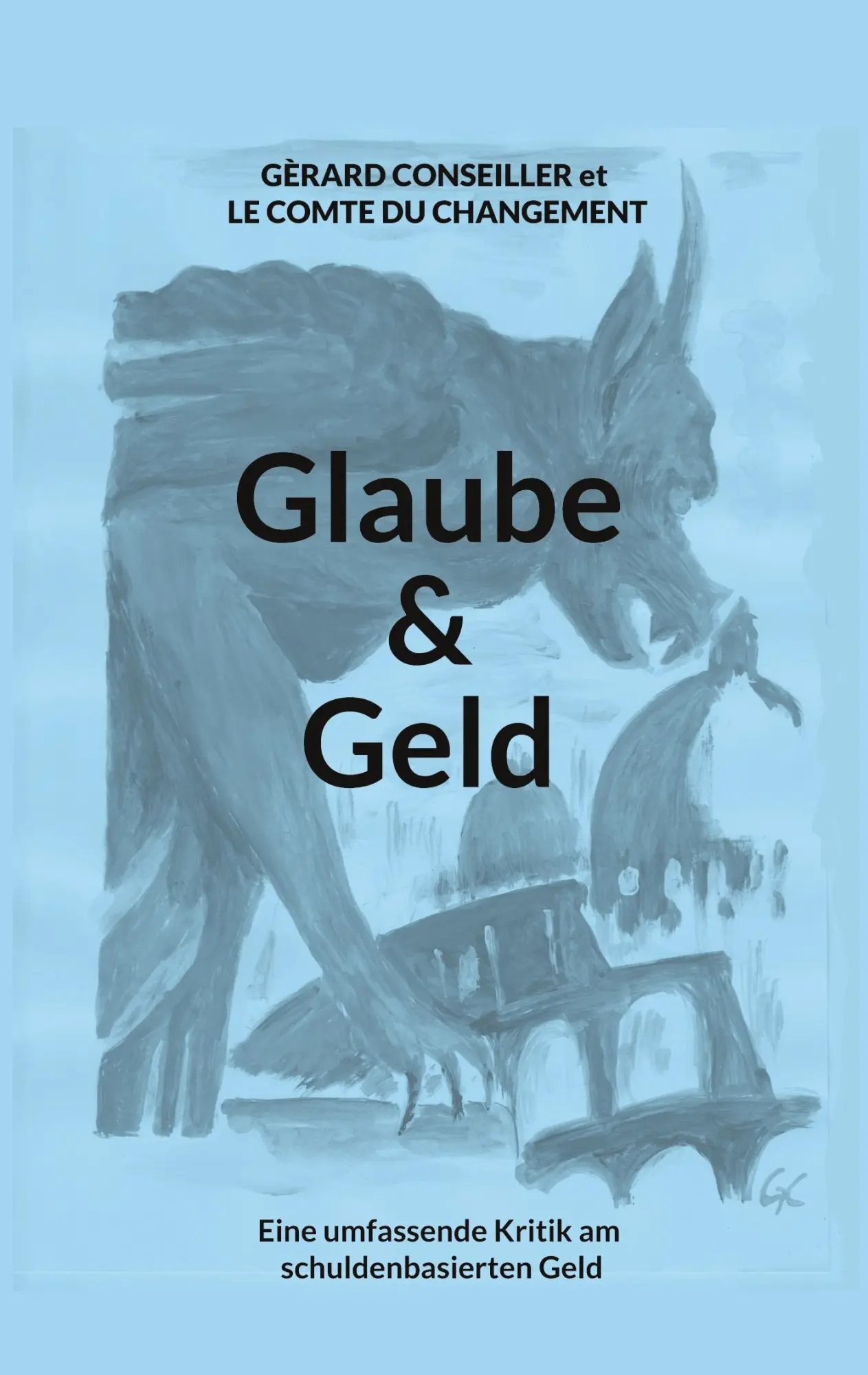 Cover: 9783769355819 | Glaube und Geld | Eine umfassende Kritik am schuldenbasierten Geld