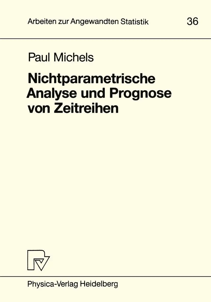 Cover: 9783790805819 | Nichtparametrische Analyse und Prognose von Zeitreihen | Paul Michels