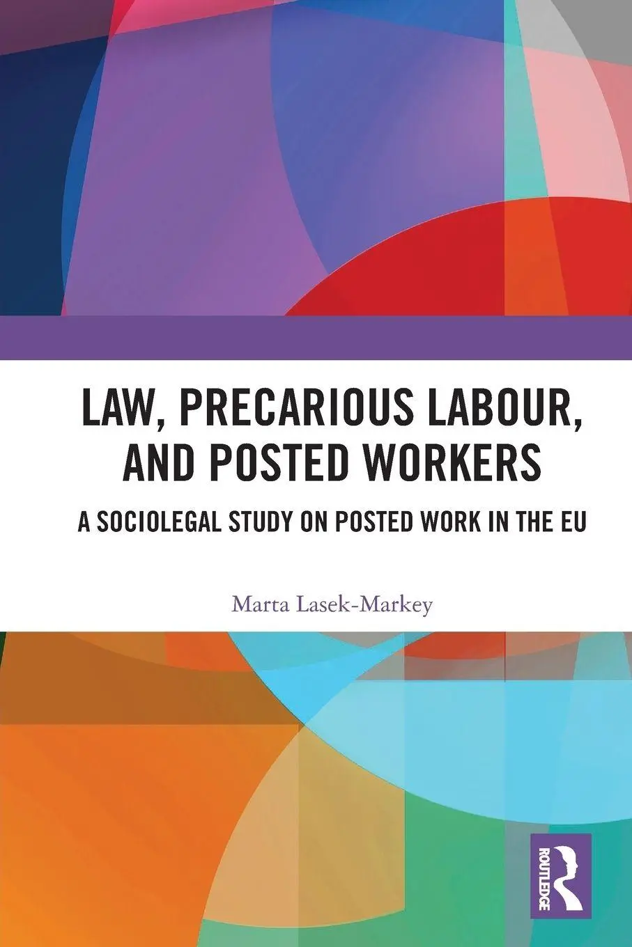 Cover: 9781032396019 | Law, Precarious Labour and Posted Workers | Marta Lasek-Markey | Buch