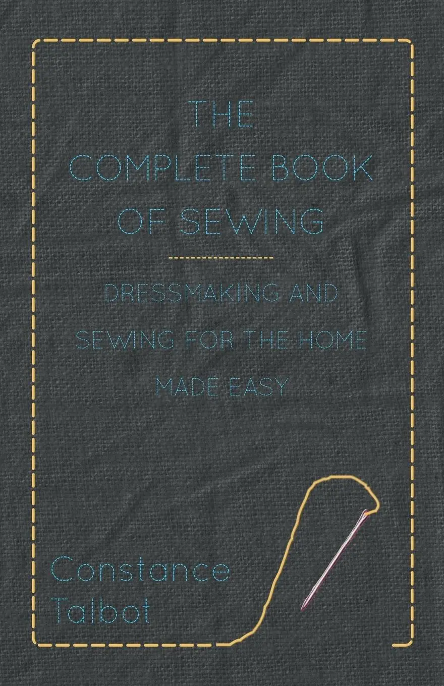 Cover: 9781446526019 | The Complete Book of Sewing - Dressmaking and Sewing for the Home...
