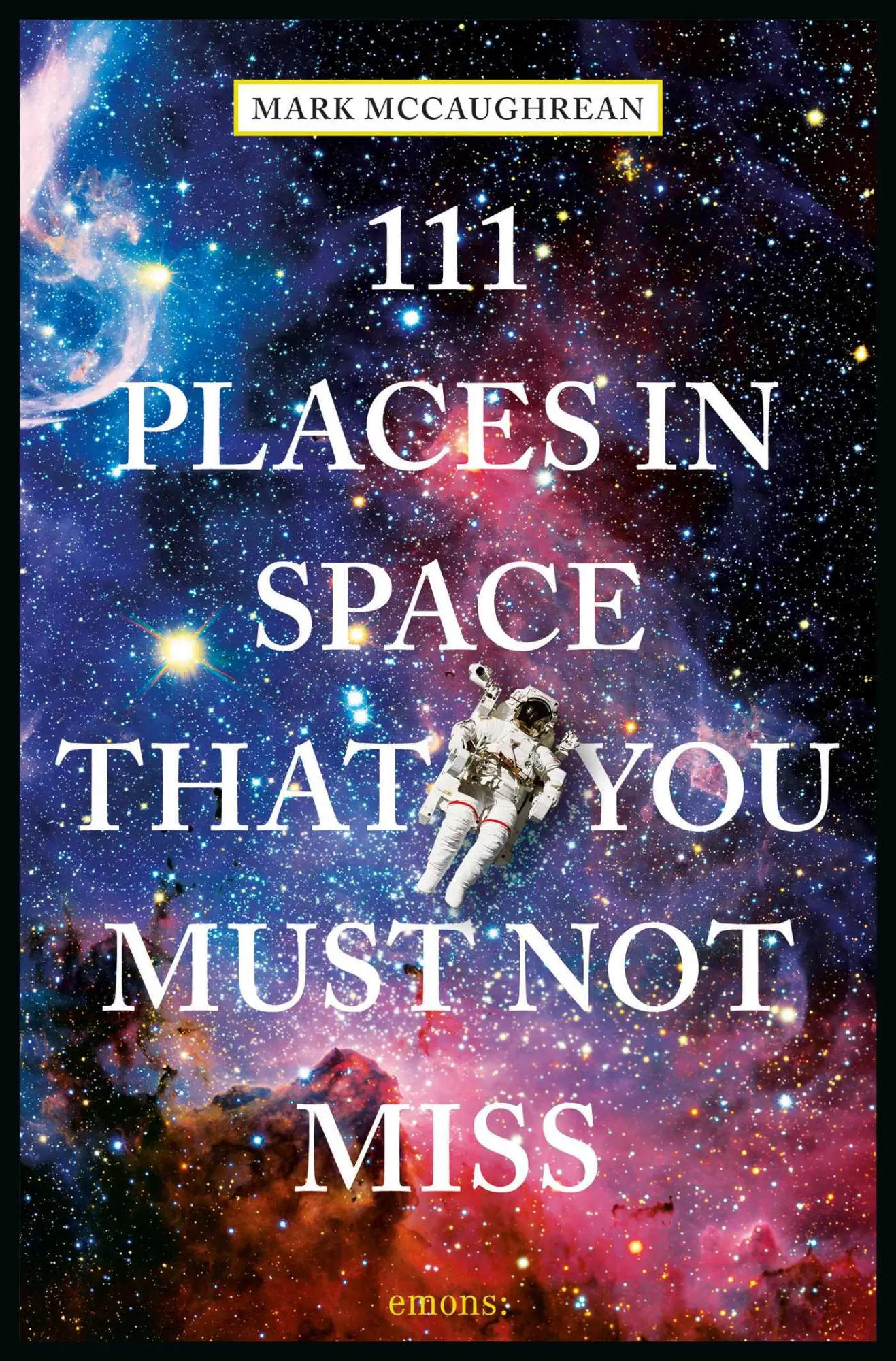 Cover: 9783740806019 | 111 Places in Space That You Must Not Miss | Travel Guide | Buch