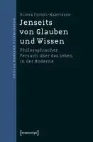 Cover: 9783837616019 | Jenseits von Glauben und Wissen | Oliver Flügel-Martinsen | Buch