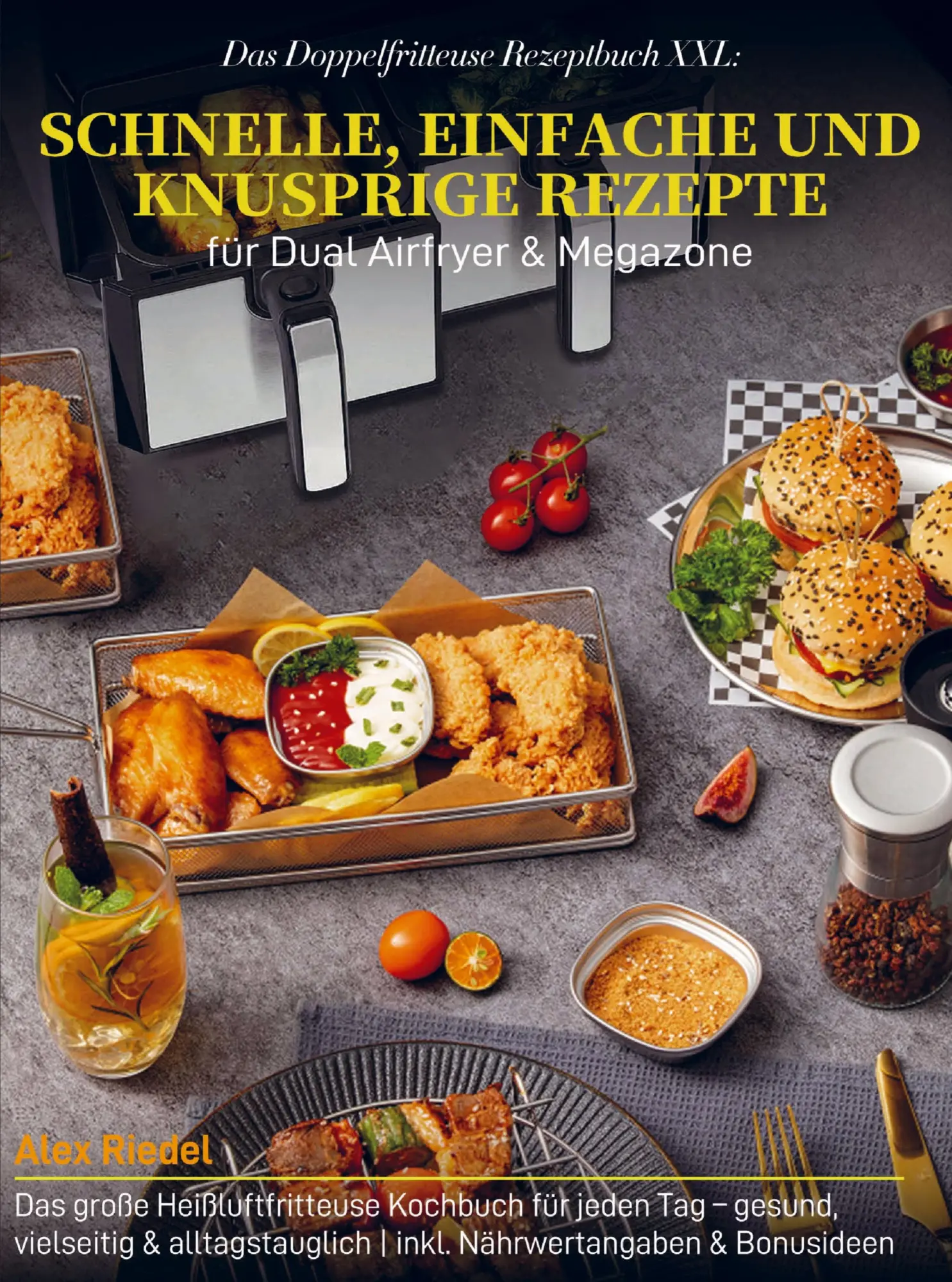 Cover: 9789403846019 | Das Doppelfritteuse Rezeptbuch XXL: Schnelle, einfache und...