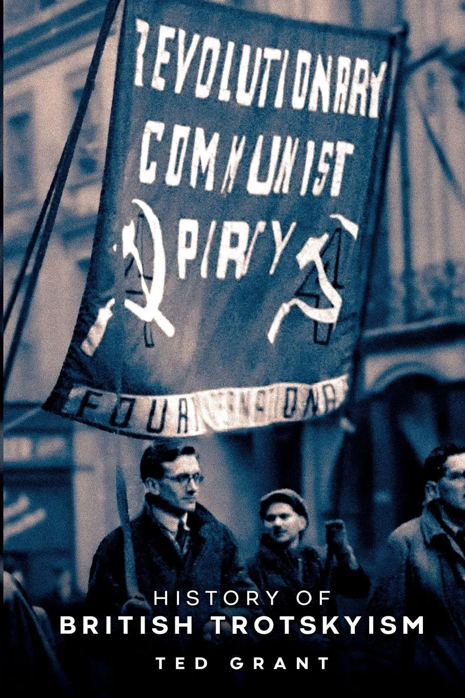 Cover: 9781916936119 | The History of British Trotskyism | Ted Grant | Taschenbuch | Englisch