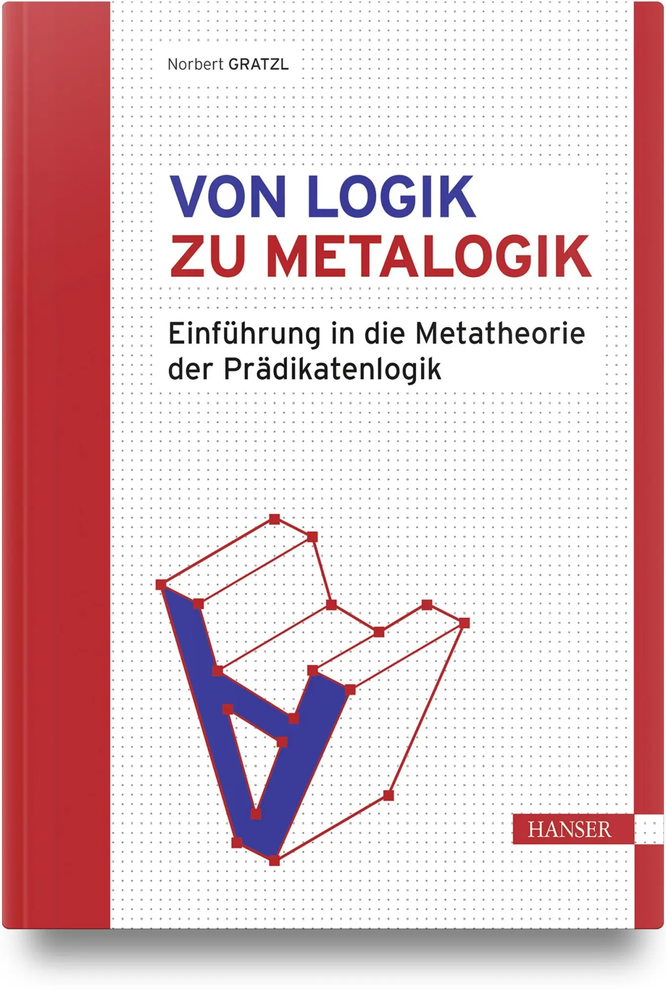 Cover: 9783446486119 | Von Logik zu Metalogik | Norbert Gratzl | Buch | 250 S. | Deutsch