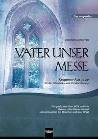 Cover: 9783850616119 | Maierhofer, L: Vater unser Messe. Requiem-Ausgabe für die To | Buch