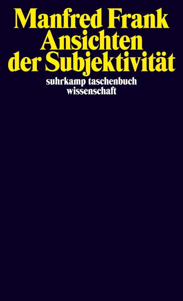 Cover: 9783518296219 | Ansichten der Subjektivität | Manfred Frank | Taschenbuch | 420 S.