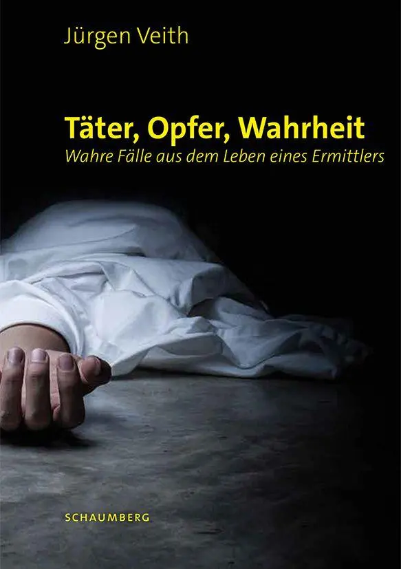 Cover: 9783910306219 | Täter, Opfer, Wahrheit | Wahre Fälle aus dem Leben eines Ermittlers