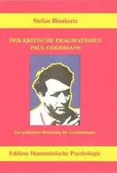 Cover: 9783926176219 | Der kritische Pragmatismus Paul Goodmans | Stefan Blankertz | Buch