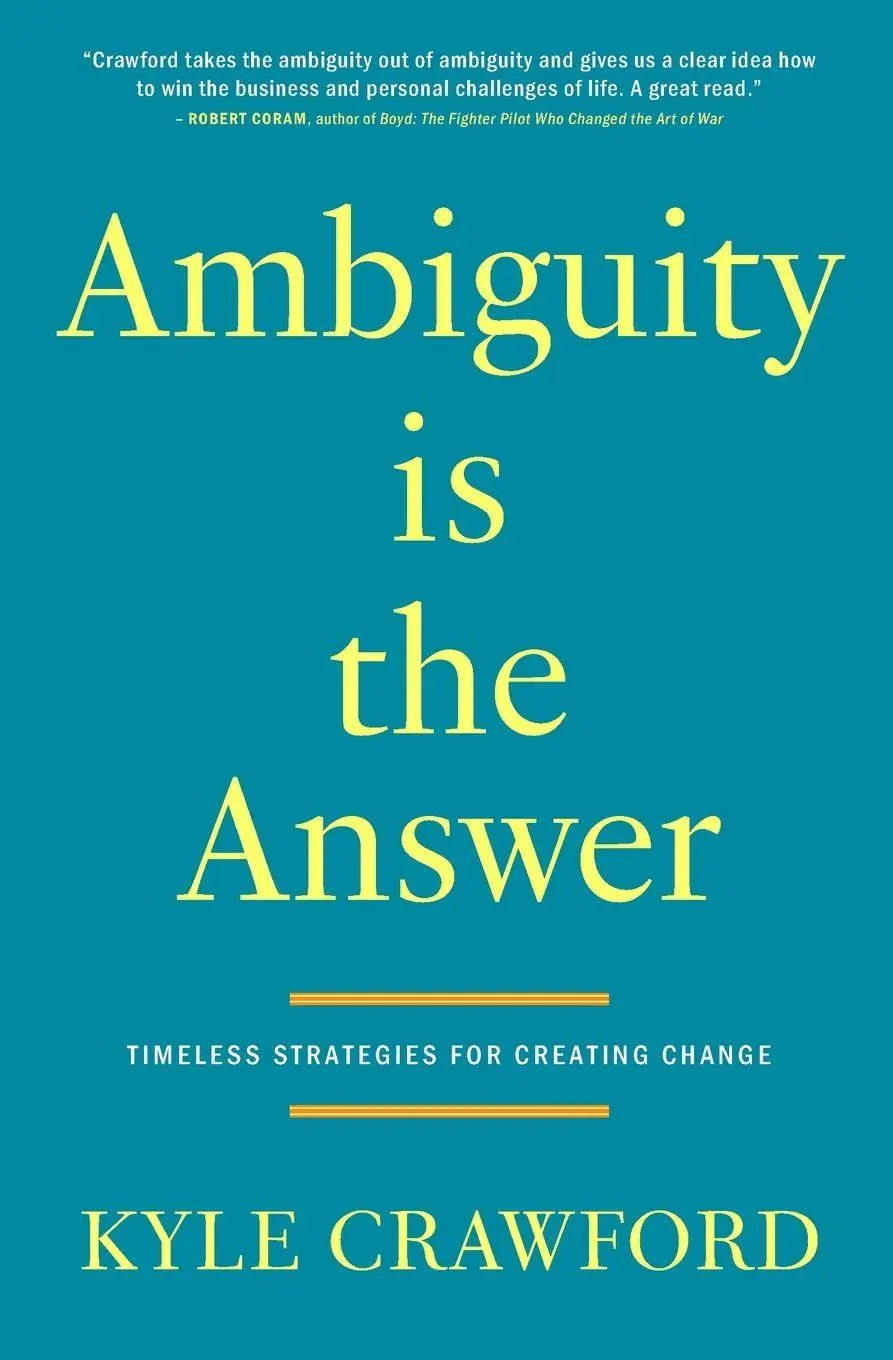 Cover: 9798218406219 | Ambiguity Is The Answer | Timeless Strategies for Creating Change