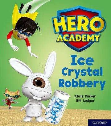 Cover: 9780198416319 | Hero Academy: Oxford Level 6, Orange Book Band: Ice Crystal Robbery