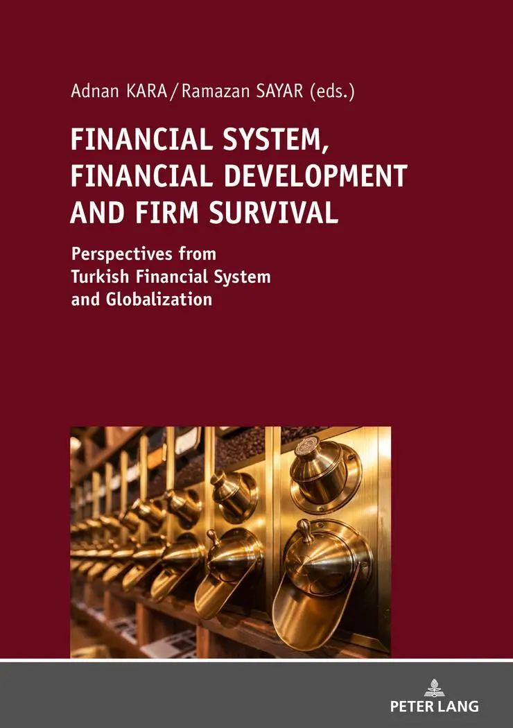 FINANCIAL SYSTEM, FINANCIAL DEVELOPMENT AND FIRM SURVIVAL:: PERSPECTIVES FROM TURKISH FINANCIAL SYSTEM AND GLOBALIZATION