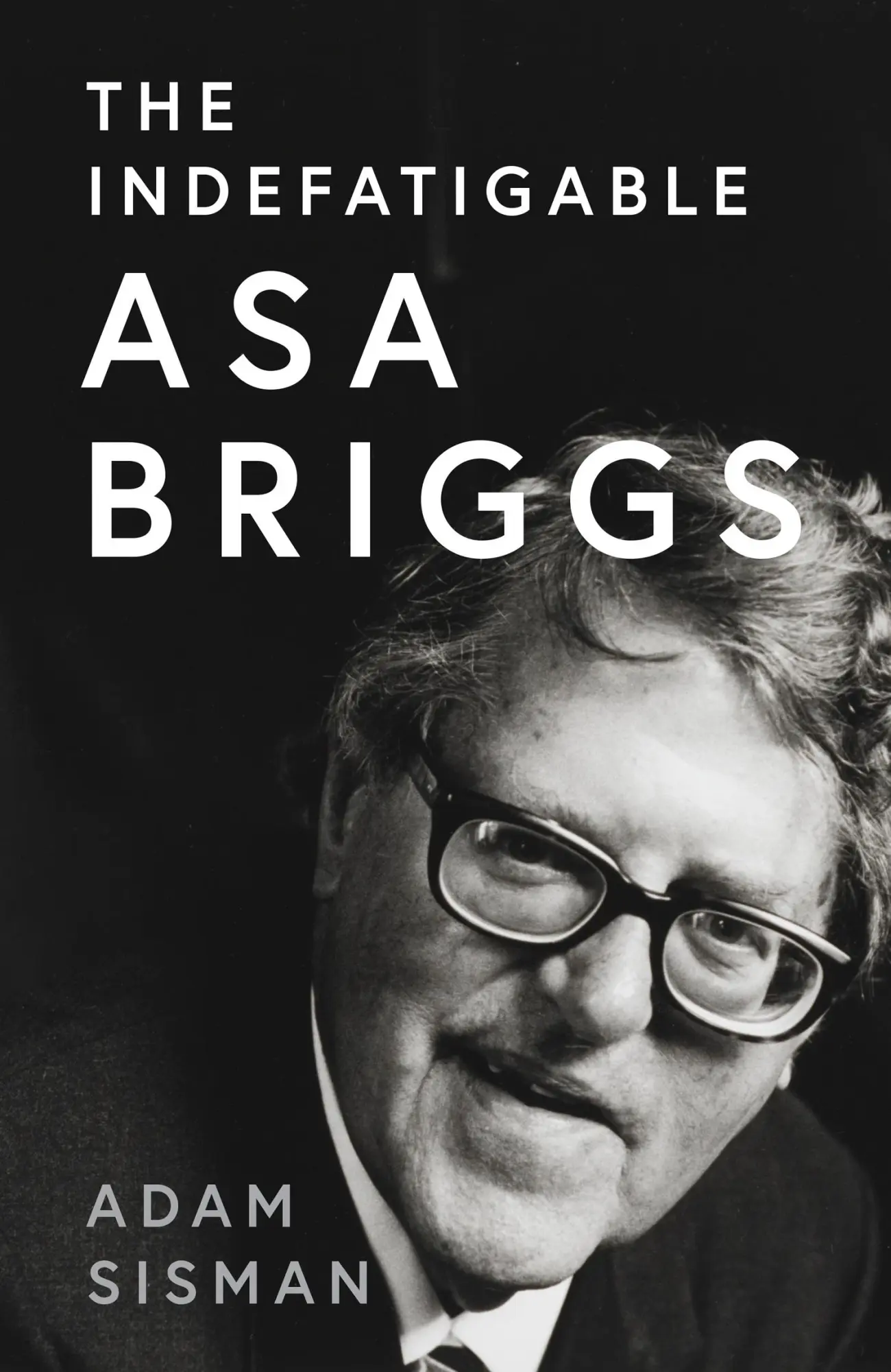 Cover: 9780008556419 | The Indefatigable Asa Briggs | Adam Sisman | Buch | Englisch | 2025