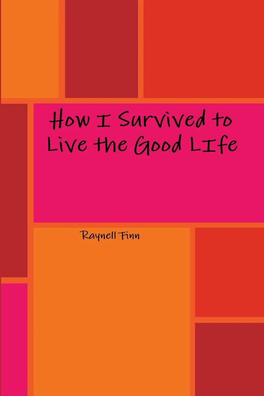 Cover: 9780359706419 | How I Survived to Live the Good LIfe | Raynell Finn | Taschenbuch