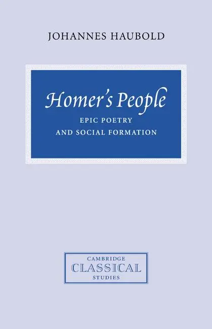 Cover: 9780521066419 | Homer's People | Epic Poetry and Social Formation | Johannes Haubold
