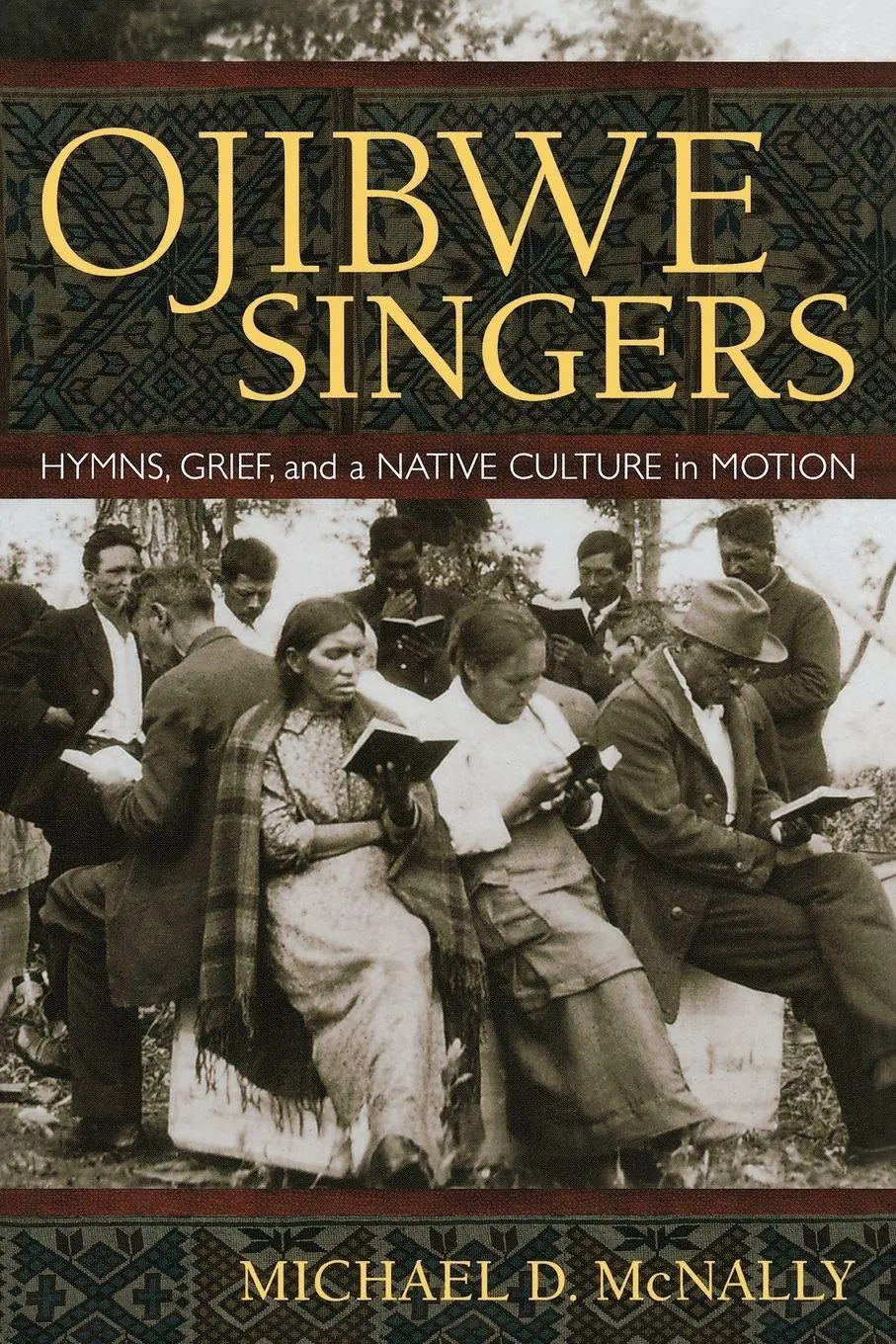 Cover: 9780873516419 | Ojibwe Singers | Hymns, Grief, and a Native Culture in Motion | Buch