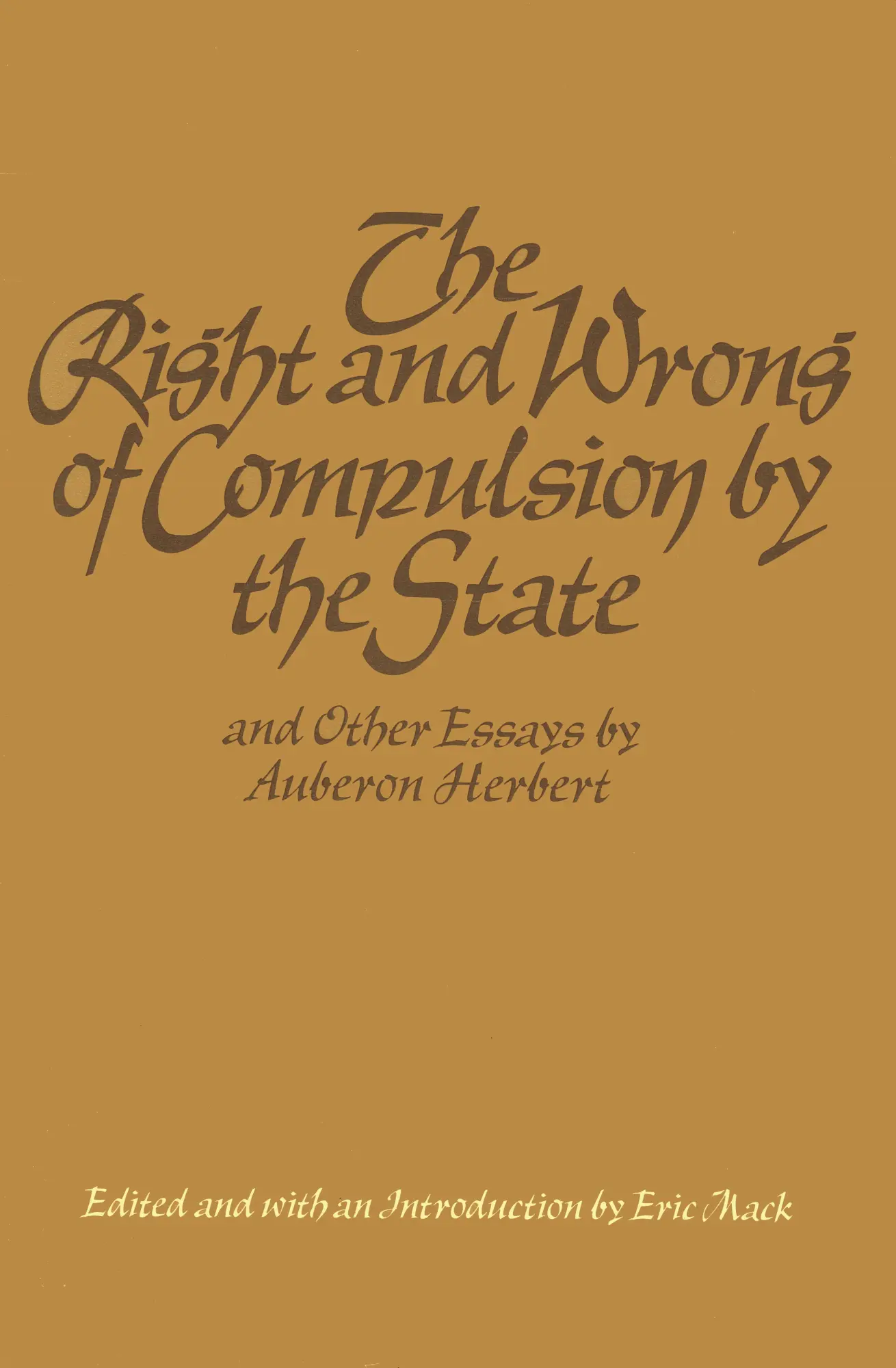 Cover: 9780913966419 | The Right and Wrong of Compulsion by the State, and Other Essays
