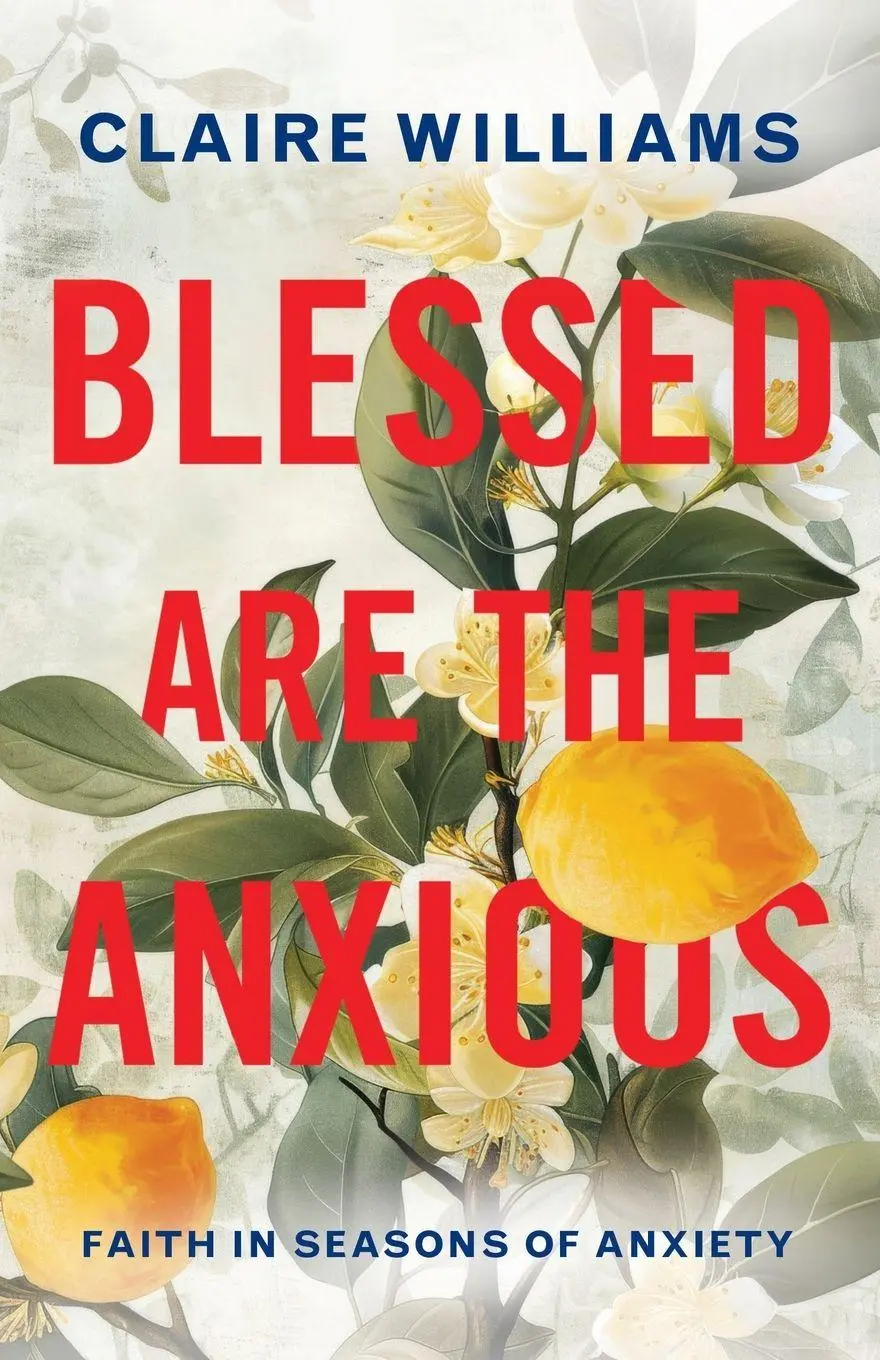 Cover: 9781786226419 | Blessed are the Anxious | Faith in Seasons of Anxiety | Williams