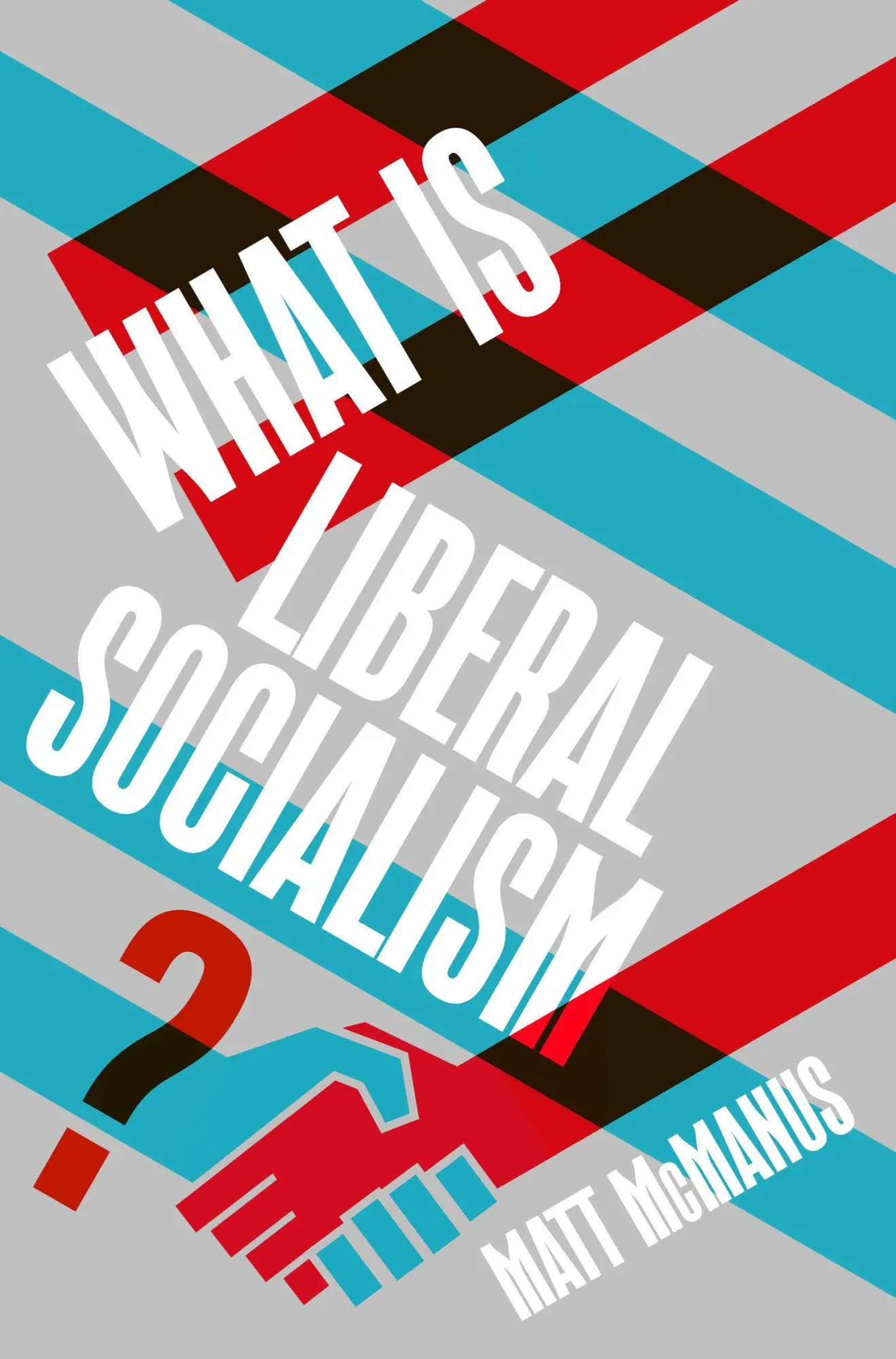 Cover: 9781917516419 | What Is Liberal Socialism? | Matt McManus | Taschenbuch | Englisch
