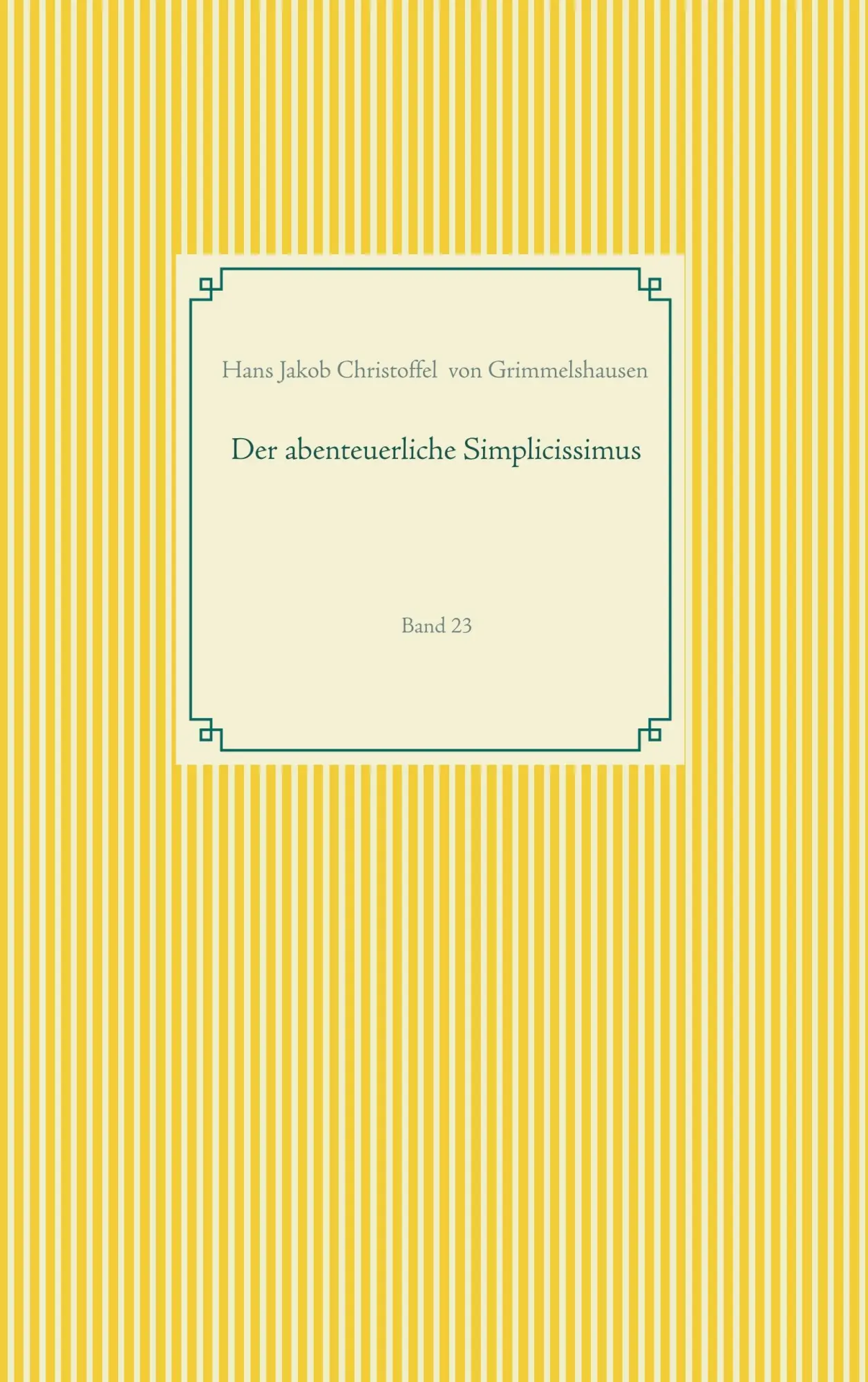 Cover: 9783749496419 | Der abenteuerliche Simplicissimus | Band 23 | Grimmelshausen | Buch