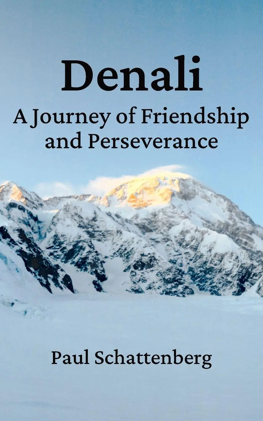 Cover: 9798993046419 | Denali | A Journey of Friendship and Perseverance | Paul Schattenberg
