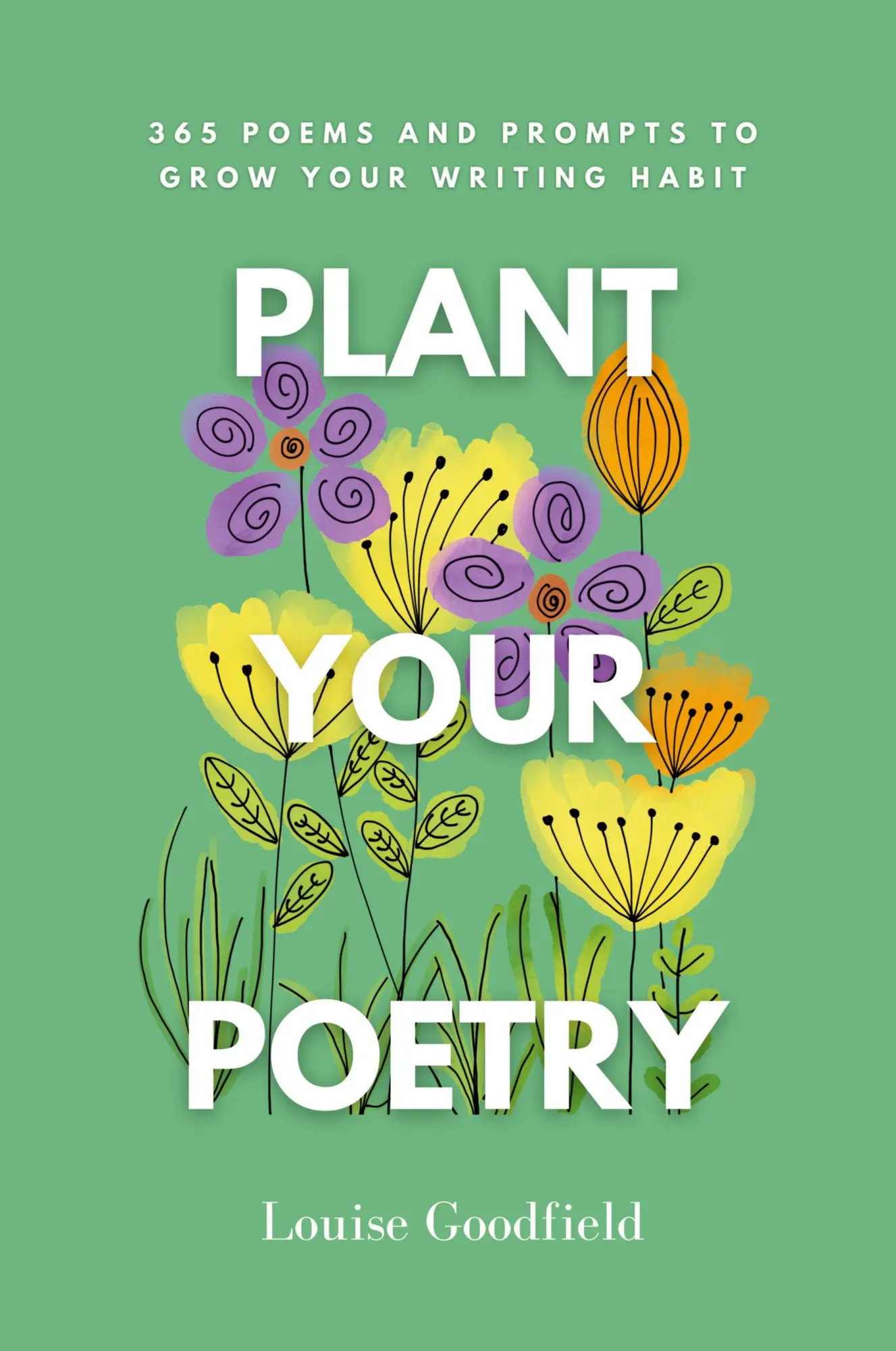 Cover: 9781068606519 | Plant Your Poetry | 365 Poems and Prompts to Grow Your Writing Habit