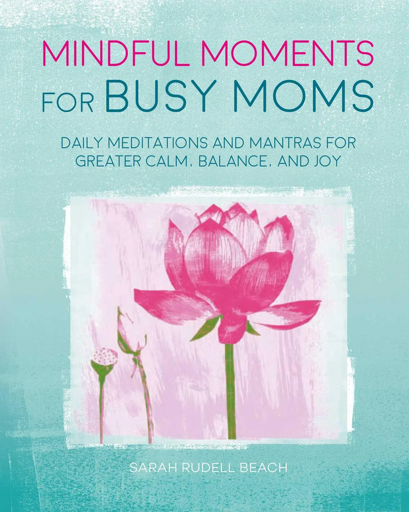 Cover: 9781782496519 | Mindful Moments for Busy Moms: Daily Meditations and Mantras for...