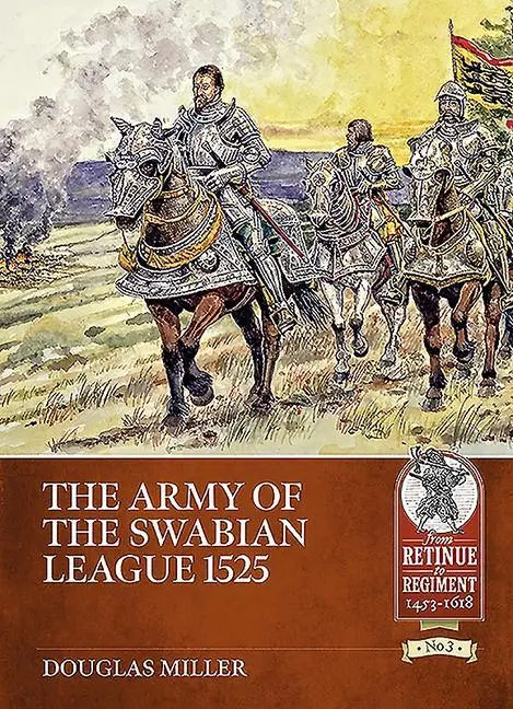 Cover: 9781912866519 | The Army of the Swabian League 1525 | Doug Miller | Taschenbuch | 2019