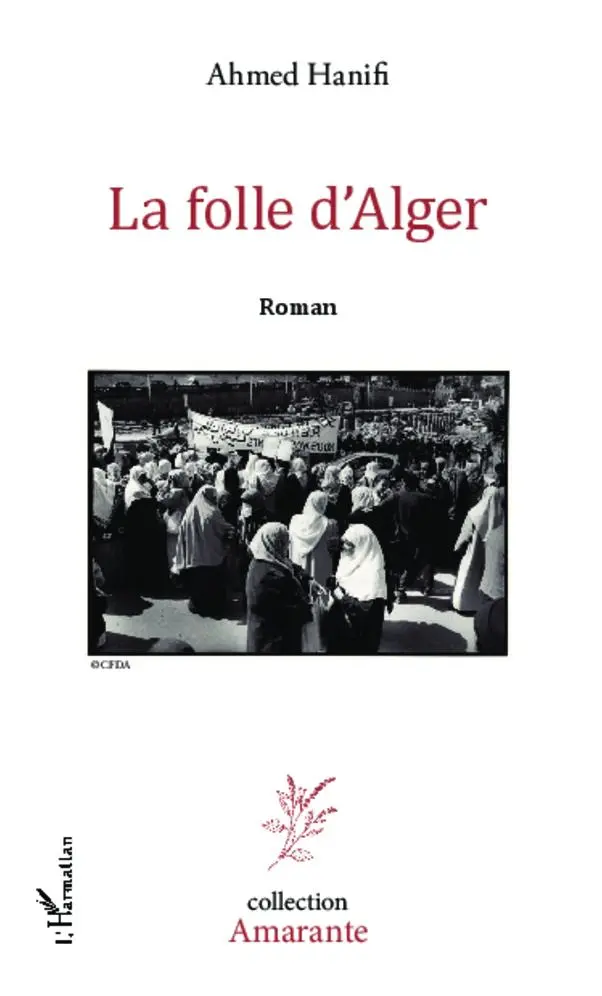 Cover: 9782296996519 | La folle d'Alger | Roman | Ahmed Hanifi | Taschenbuch | Amarante