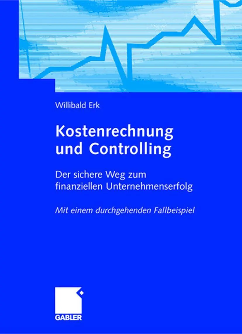 Cover: 9783409126519 | Kostenrechnung und Controlling | Willibald Erk | Taschenbuch | 232 S.