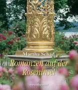 Cover: 9783475536519 | Romanzen auf der Roseninsel | Martha Schad | Buch | Gebunden | Deutsch