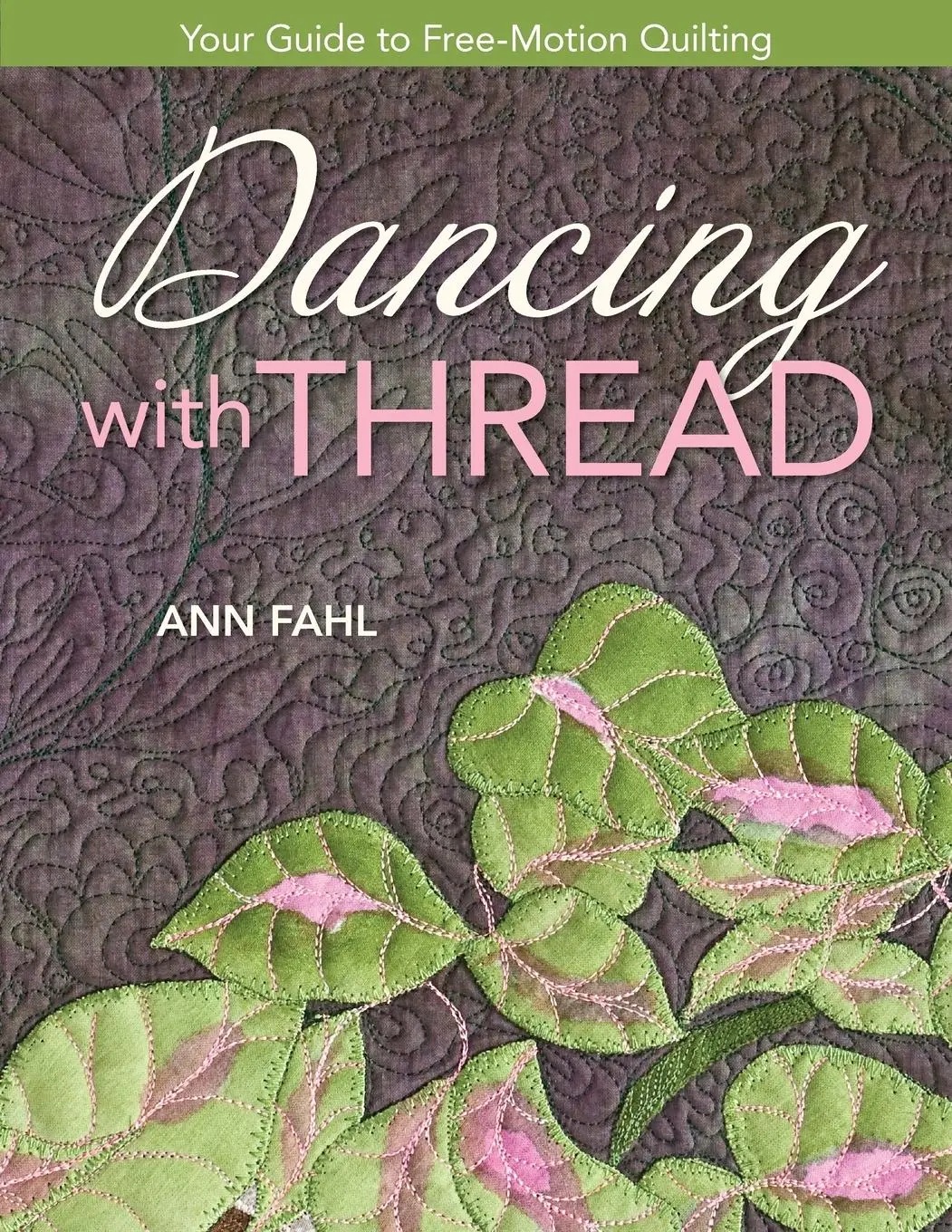 Cover: 9781571206619 | Dancing with Thread-Print-on-Demand-Edition | Ann Fahl | Taschenbuch