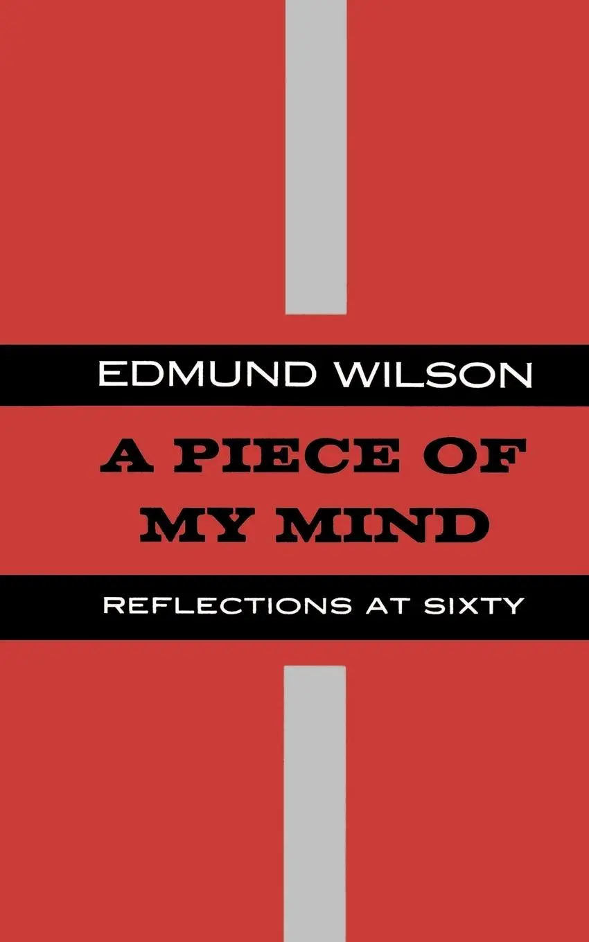 Cover: 9780374526719 | A Piece of My Mind | Reflections at Sixty | Edmund Wilson | Buch