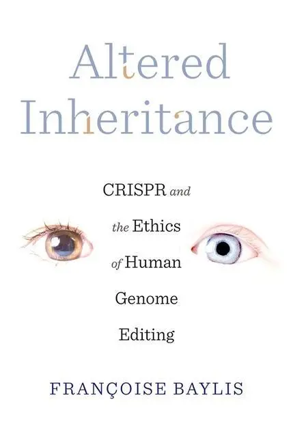 Cover: 9780674976719 | Altered Inheritance | Crispr and the Ethics of Human Genome Editing