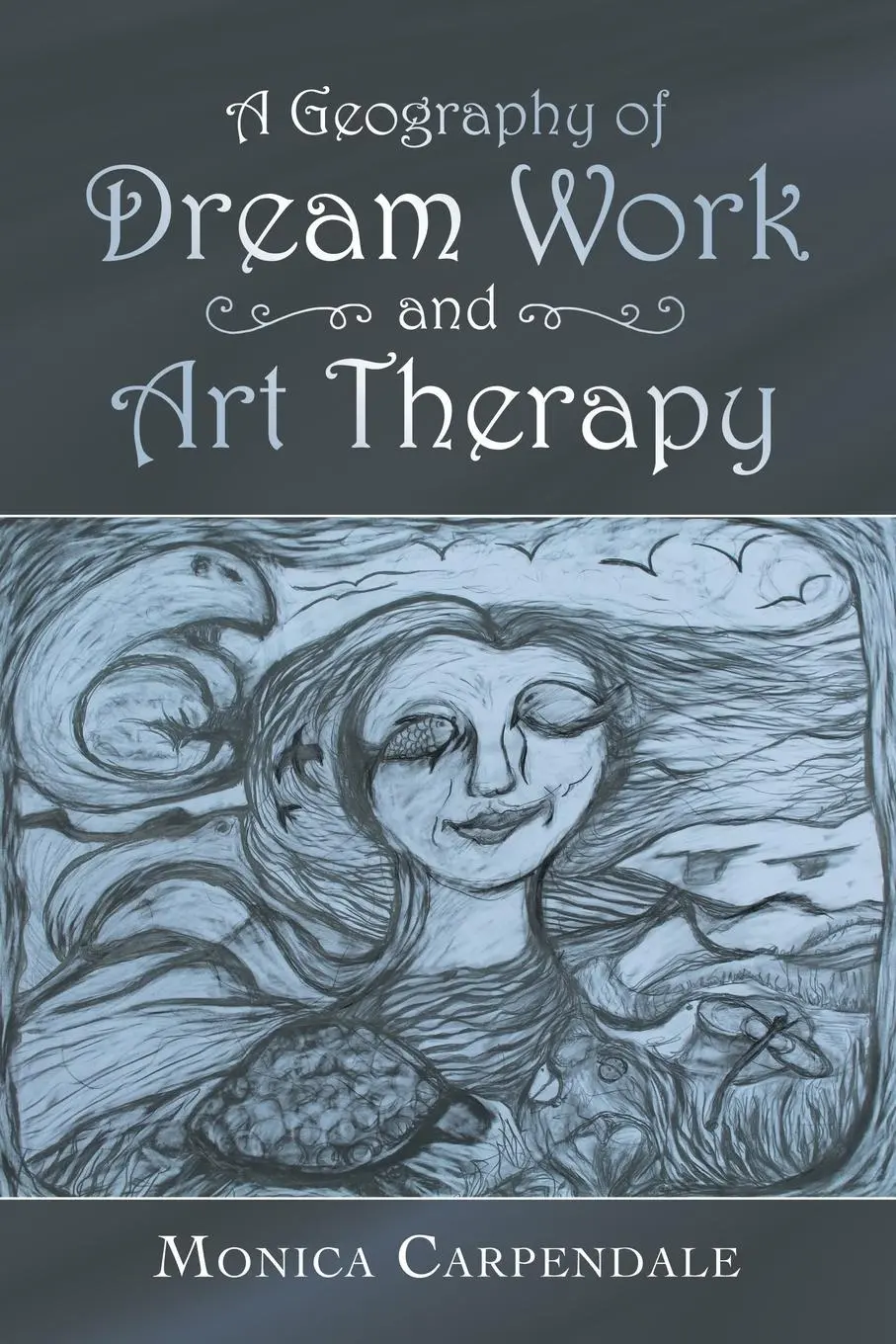 Cover: 9781698706719 | A Geography of Dream Work and Art Therapy | Monica Carpendale | Buch