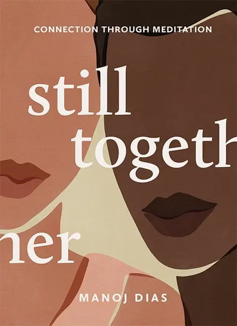 Cover: 9781743796719 | Still Together | Connection Through Meditation | Manoj Dias | Buch