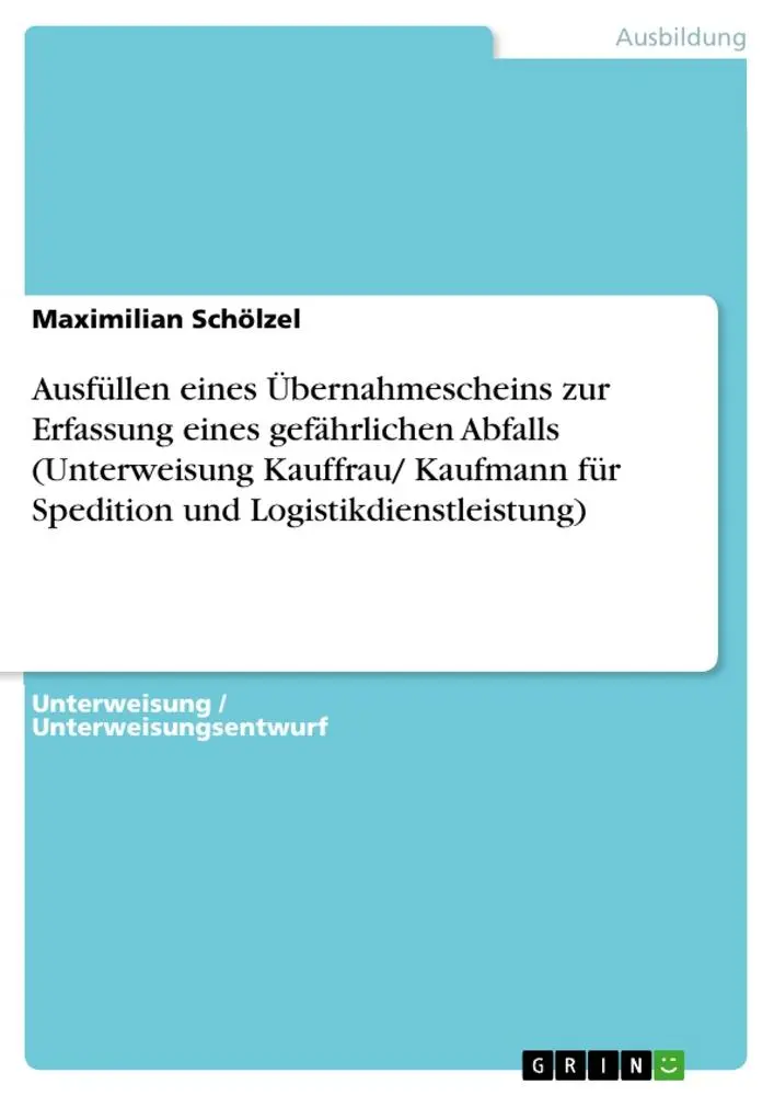 Cover: 9783668596719 | Ausfüllen eines Übernahmescheins zur Erfassung eines gefährlichen...