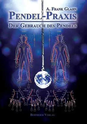 Cover: 9783890946719 | Pendel-Praxis - Der Gebrauch des Pendels | A. Frank Glahn | Buch