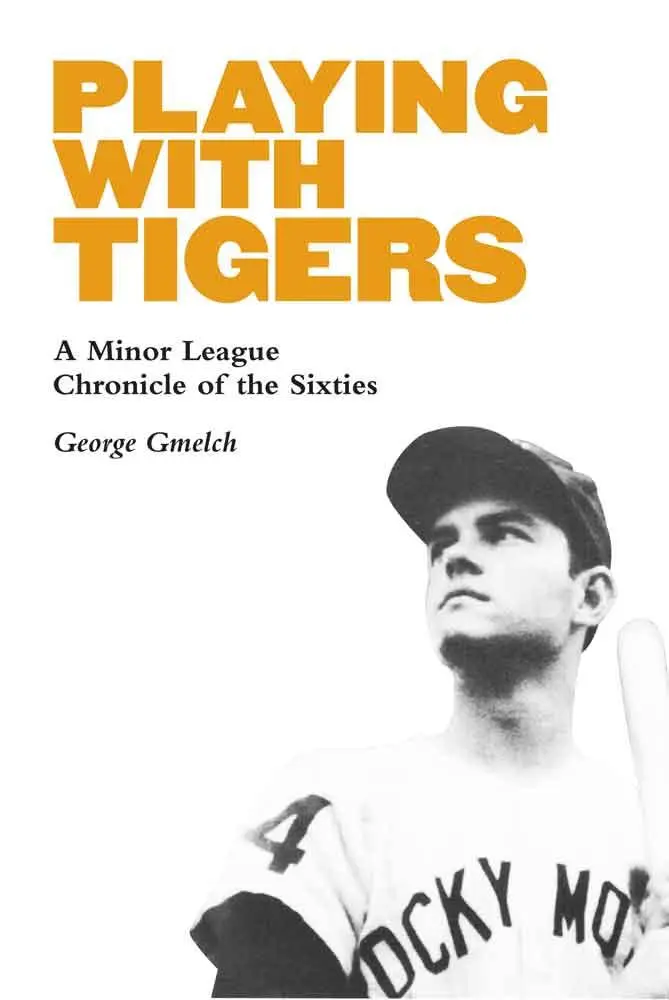Cover: 9780803276819 | Playing with Tigers | A Minor League Chronicle of the Sixties | Gmelch