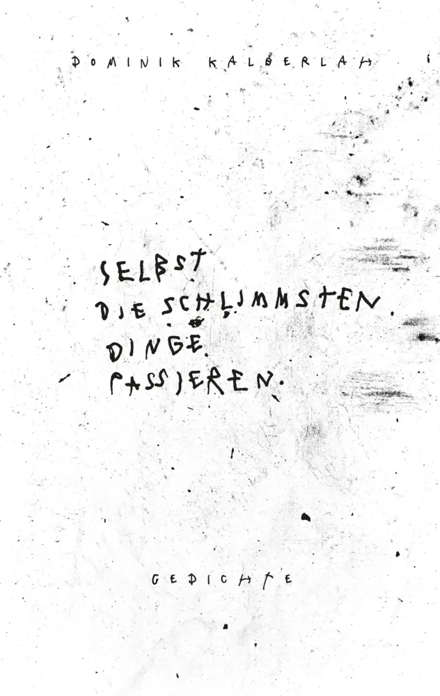 Cover: 9783347586819 | Selbst die schlimmsten Dinge passieren. | Dominik Kalberlah | Buch