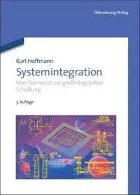 Cover: 9783486706819 | Systemintegration | Vom Transistor zur großintegrierten Schaltung Cover: 9783486706819 | Systemintegration | Vom Transistor zur großintegrierten Schaltung