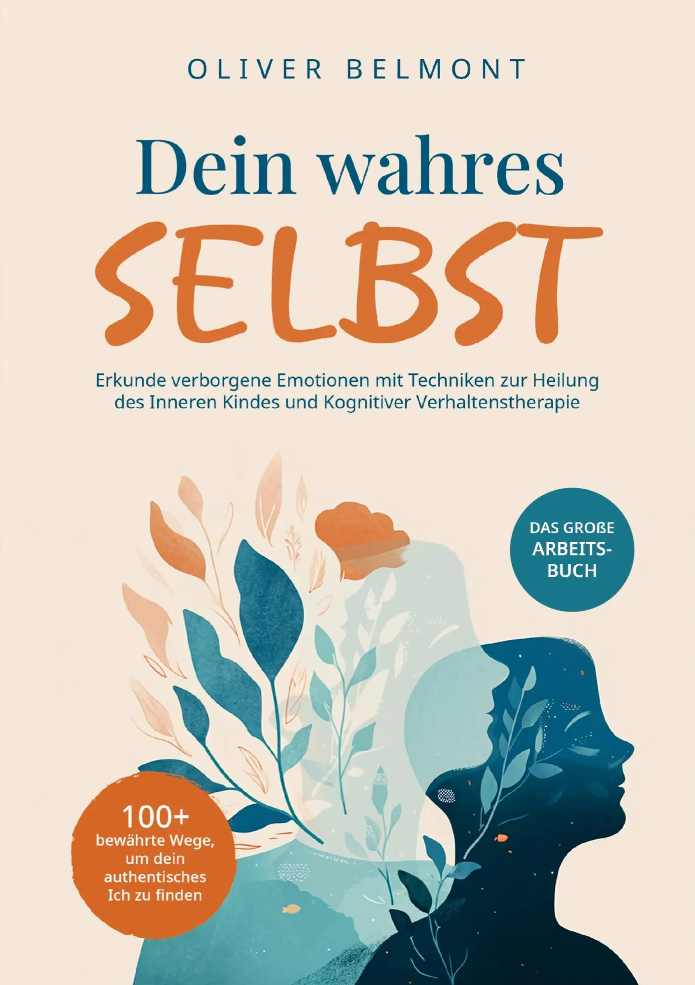 Cover: 9789403796819 | Dein wahres Selbst: 100+ bewährte Wege, um dein authentisches Ich...
