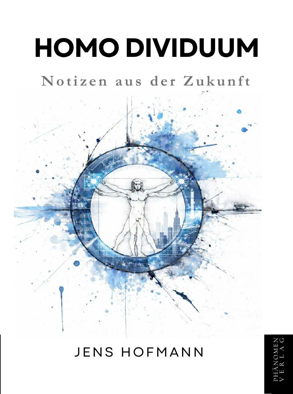 Autor: 9791399186819 | Homo Dividuum | Notizen aus der Zukunft | Jens Hofmann | Taschenbuch