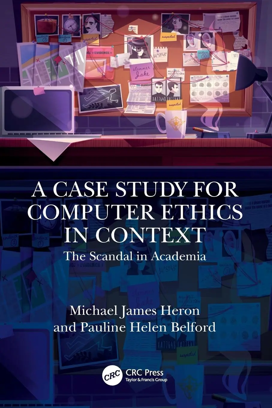 Cover: 9781032546919 | A Case Study for Computer Ethics in Context | The Scandal in Academia