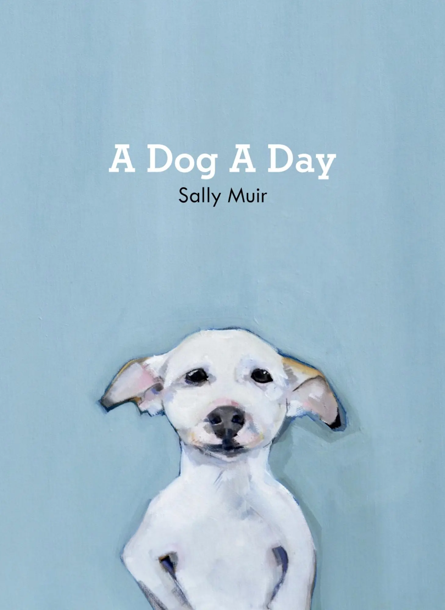 Cover: 9781911216919 | A Dog A Day | Sally Muir | Buch | Gebunden | Englisch | 2017
