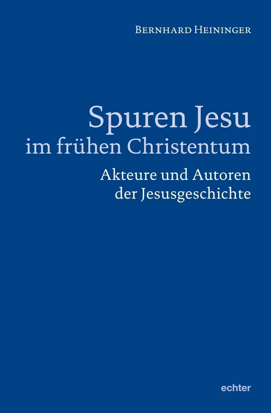 Cover: 9783429056919 | Spuren Jesu im frühen Christentum | Bernhard Heininger | Buch | 328 S.