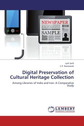Digital Preservation of Cultural Heritage Collection | Among Libraries of India and Iran: A Comparative Study | Leili Seifi (u. a.) | Taschenbuch | Englisch | LAP Lambert Academic Publishing - Seifi, Leili
