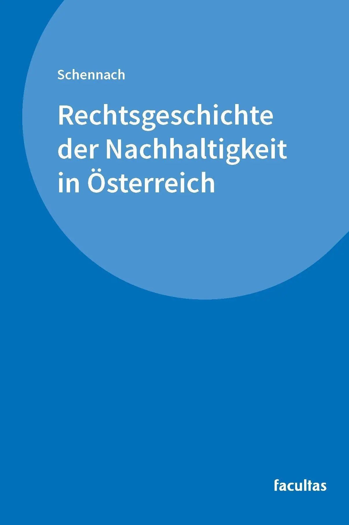 Cover: 9783708926919 | Rechtsgeschichte der Nachhaltigkeit in Österreich | Schennach | Buch