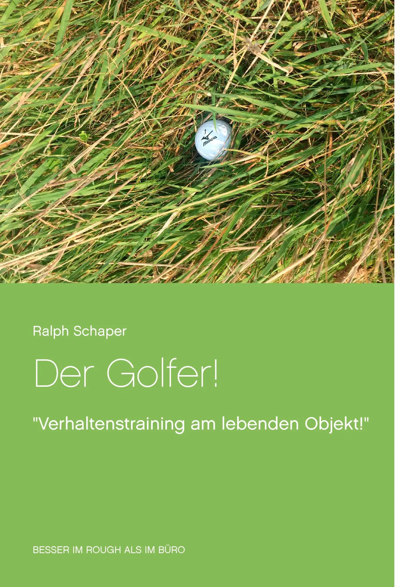 Cover: 9783739236919 | Der Golfer! | "Verhaltenstraining am lebenden Objekt!" | Ralph Schaper
