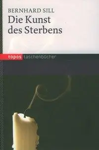 Cover: 9783836706919 | Die Kunst des Sterbens | Bernhard Sill | Taschenbuch | 102 S. | 2009
